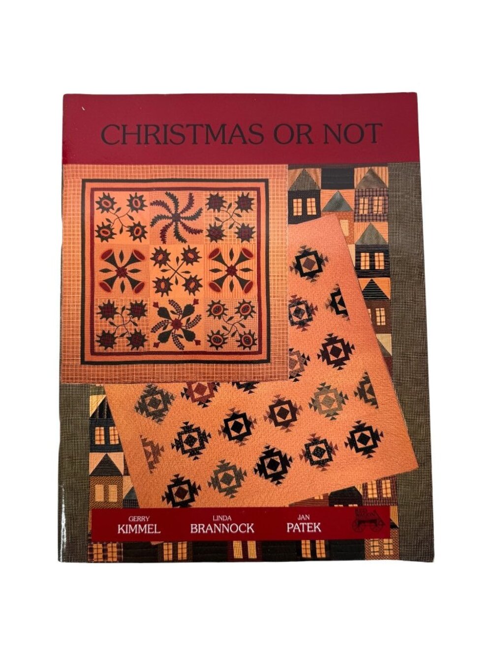 Christmas Or Not Quilt Pattern Book Red Wagon 1991 Jan Patek Kimmel Brannock VTG